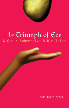 Paperback The Triumph of Eve: & Other Subversive Bible Tales Book