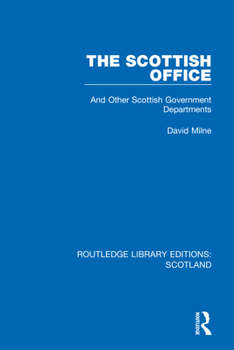 Paperback The Scottish Office: And Other Scottish Government Departments Book
