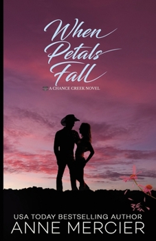 Paperback When Petals Fall: (A Small Town Second Chance Romance) Book