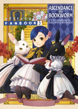 Ascendance of a Bookworm: Fanbook 3 - Book #3 of the Ascendance of a Bookworm: Fanbook