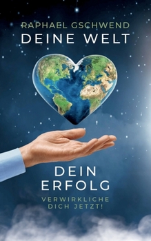 Paperback Deine Welt, dein Erfolg: Verwirkliche dich jetzt! [German] Book