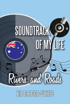 Paperback Soundtrack Of My Life: Rivers and Roads Book