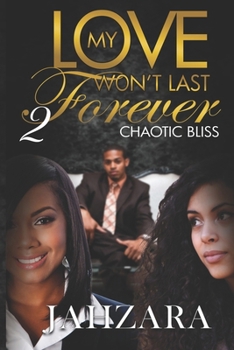 Paperback My Love Won't Last Forever: Chaotic Bliss Book