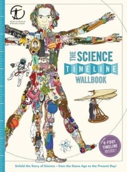 Hardcover The Science Timeline Wallbook: Unfold the Story of Inventions--From the Stone Age to the Present Day! Book