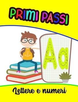 primi passi Lettere e numeri: Libro per bambini Et? 3+ prescolare e principianti per imparare a tracciare liniee e forme - libro per imparare a scri