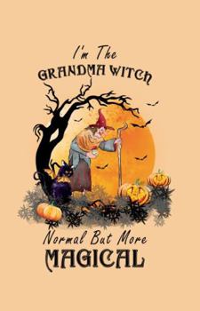 Paperback I'm The Grandma Witch Normal But More Magical: Notebook (6 X 9 - 120 Pages/60 Sheets - Lined) Book