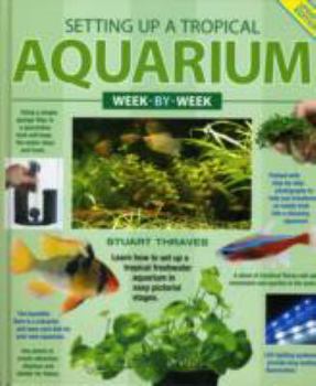 Hardcover Setting Up a Tropical Aquarium Week-by-Week Book