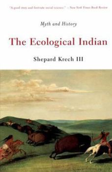 Paperback The Ecological Indian: Myth and History Book