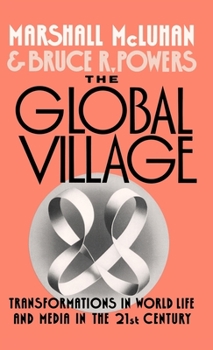 Hardcover The Global Village: Transformations in World Life and Media in the 21st Century Book