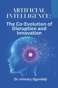 Paperback Artificial Intelligence: The Co-Evolution of Disruption and Innovation Book