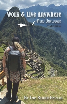 Paperback Work & Live Anywhere: Peru Unplugged Book