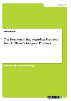 Paperback The Situation in Iraq regarding President Barack Obama's foregone Promises Book