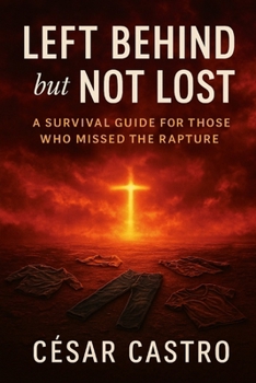 Paperback Left Behind but Not Lost: A Survival Guide for Those Who Missed the Rapture Book