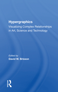 Paperback Hypergraphics: Visualizing Complex Relationships in Arts, Science, and Technololgy Book