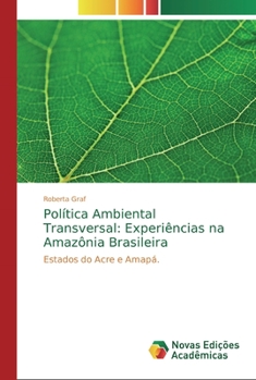 Paperback Política Ambiental Transversal: Experiências na Amazônia Brasileira [Portuguese] Book