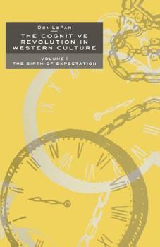 Paperback The Cognitive Revolution in Western Culture: Volume 1: The Birth of Expectation Book