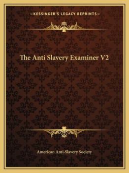Paperback The Anti Slavery Examiner V2 Book