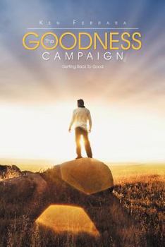 Paperback The Goodness Campaign: Getting Back to Good Book