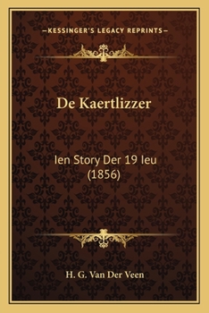 Paperback De Kaertlizzer: Ien Story Der 19 Ieu (1856) [Dutch] Book