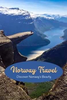 Paperback Norway Travel: Discover Norway's Beauty: Examine Norway's Beauty Book