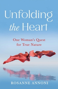 Paperback Unfolding the Heart: One Woman's Quest for True Nature Book
