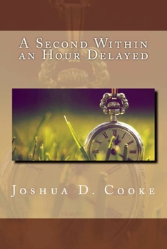 Paperback A Second Within an Hour Delayed Book