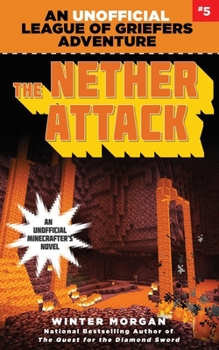 Paperback The Nether Attack: An Unofficial League of Griefers Adventure, #5volume 5 Book