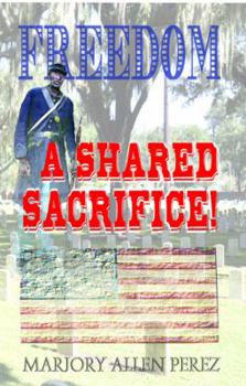 Perfect Paperback Freedom, A Shared Sacrifice!: New York's African American Civil War Soldiers Book