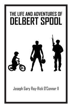 Paperback The Life and Adventures of Delbert Spool Book