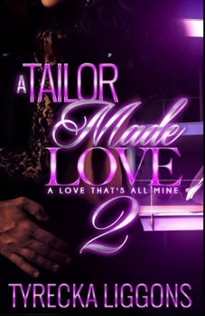 A Tailor Made Love 2: A Love That's All Mine