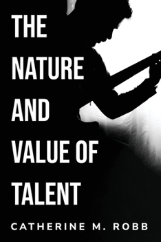 Paperback The Nature and Value of Talent Book