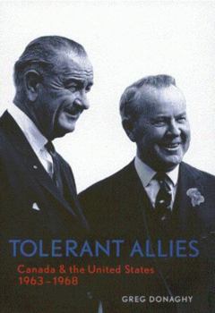 Paperback Tolerant Allies: Canada and the United States, 1963-1968 Book