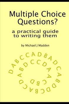 Paperback Multiple Choice Questions? A practical guide to writing them Book