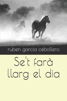 Se't farà llarg el dia (Catalan Edition)