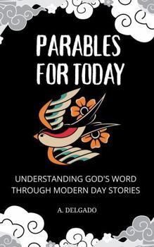 Paperback PARABLES FOR TODAY: UNDERSTANDING GOD'S WORD THROUGH MODERN DAY STORIES Book