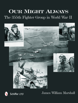 Hardcover Our Might Always: The 355th Fighter Group in World War II Book