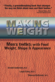 Paperback Making Weight: Men's Conflicts with Food, Weight, Shape and Appearance Book