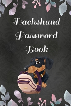 Paperback Dachshund Password Book with Tabs: (Large Print) With Funny "What My Wiener Might Say If It Could Talk" Quotes on Random Pages [Large Print] Book