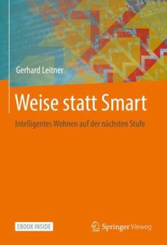 Hardcover Weise statt Smart: Intelligentes Wohnen auf der nächsten Stufe (German Edition) [German] Book