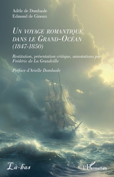 Un voyage romantique dans le Grand-Océan (1847-1850) (Là-Bas) (French Edition)
