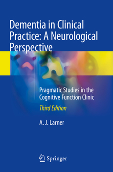 Paperback Dementia in Clinical Practice: A Neurological Perspective: Pragmatic Studies in the Cognitive Function Clinic Book