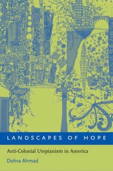 Hardcover Landscapes of Hope: Anti-Colonial Utopianism in America Book