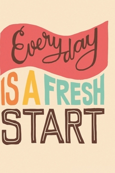 Every day is a fresh day: Funny Dot Grid 6x9 Dotted Bullet Journal and Notebook