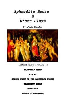 Paperback Aphrodite House & Other Plays: Random Plays, Volume II Book