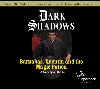 Barnabas, Quentin, and the Magic Potion - Book #25 of the Dark Shadows