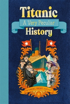 Hardcover Titanic: A Very Peculiar History Book