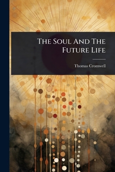 Paperback The Soul And The Future Life Book