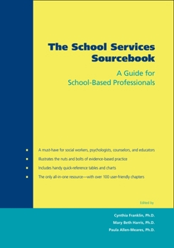 Hardcover The School Services Sourcebook: A Guide for School-Based Professionals Book