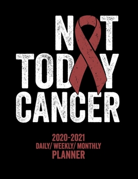 Paperback Not Today Cancer: 2020 -2021 Daily/ Weekly/ Monthly Planner: Multiple Myeloma Awareness: 2-Year Personal Planner with Grid Calendar Dark Book