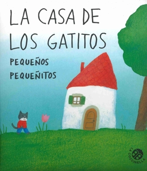 Board book Casa de Los Gatitos Pequeños Pequeñitos, La [Spanish] Book